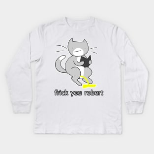 Frick You Robert Kids Long Sleeve T-Shirt